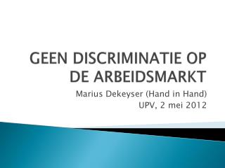 GEEN DISCRIMINATIE OP DE ARBEIDSMARKT