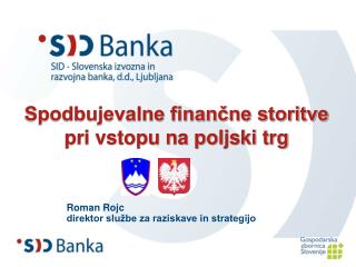 Spodbujevalne finančne storitve pri vstopu na poljski trg