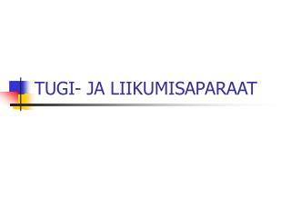 TUGI- JA LIIKUMISAPARAAT