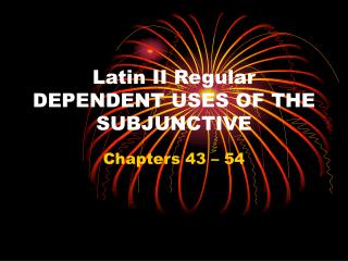 Latin II Regular DEPENDENT USES OF THE SUBJUNCTIVE