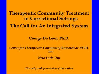 Therapeutic Community Treatment in Correctional Settings The Call for An Integrated System