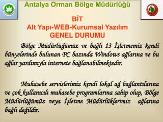 Antalya Orman Bölge Müdürlüğü BİT Alt Yapı-WEB-Kurumsal Yazılım GENEL DURUMU