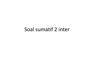 Soal sumatif 2 inter