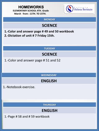 HOMEWORKS ELEMENTARY SCHOOL 4TH. Grade March from : 11TH. TO 15TH.