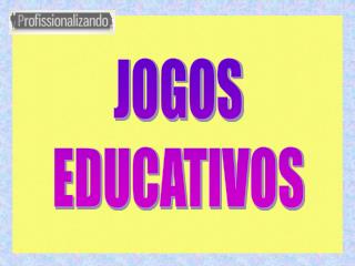 JOGOS EDUCATIVOS