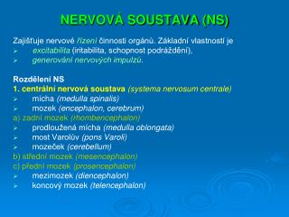 NERVOVÁ SOUSTAVA (NS)