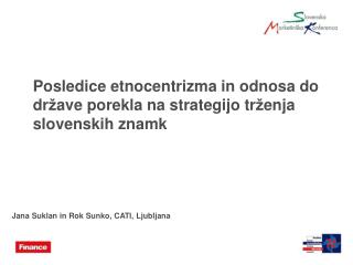 Posledice etnocentrizma in odnosa do dr ž ave porekla na strategijo tr ž enja slovenskih znamk