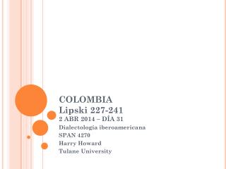 COLOMBIA Lipski 227-241 2 ABR 2014 – DÍA 31