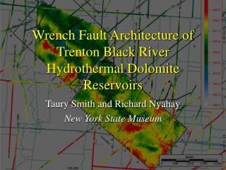 Wrench Fault Architecture of Trenton Black River Hydrothermal Dolomite Reservoirs