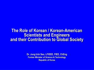 The Role of Korean / Korean-American Scientists and Engineers