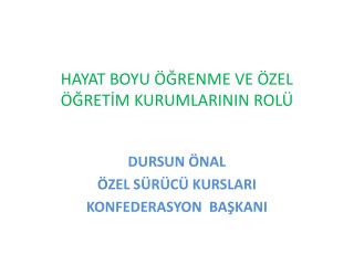 HAYAT BOYU ÖĞRENME VE ÖZEL ÖĞRETİM KURUMLARININ ROLÜ