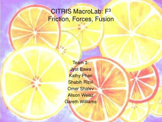 CITRIS MacroLab: F 3 Friction, Forces, Fusion