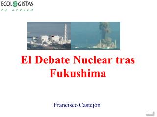 El Debate Nuclear tras Fukushima