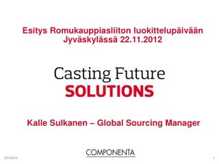 Kalle Sulkanen – Global Sourcing Manager
