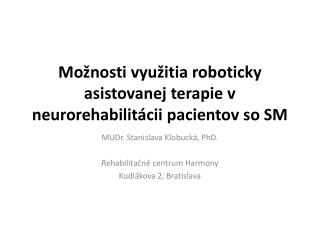Možnosti využitia roboticky asistovanej terapie v neurorehabilitácii pacientov so SM
