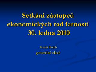 Setkání zástupců ekonomických rad farností 30. ledna 2010