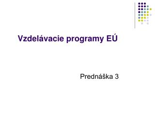 Vzdelávacie programy EÚ