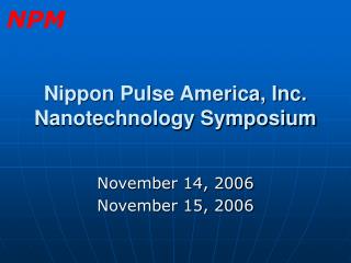 Nippon Pulse America, Inc. Nanotechnology Symposium