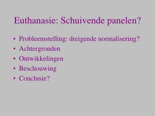 Euthanasie: Schuivende panelen?