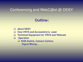 Conferencing and WebC@st @ DESY