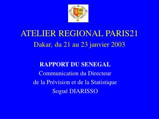 ATELIER REGIONAL PARIS21 Dakar, du 21 au 23 janvier 2003