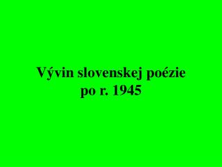 Vývin slovenskej poézie po r. 1945