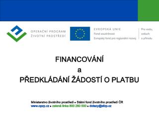 FINANCOVÁNÍ a PŘEDKLÁDÁNÍ ŽÁDOSTÍ O PLATBU