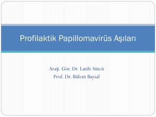 Profilaktik Papillomavirüs Aşıları