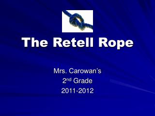 The Retell Rope