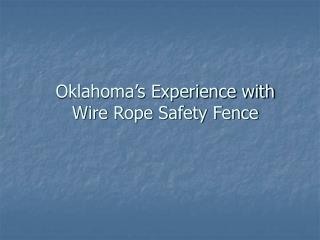 Oklahoma’s Experience with Wire Rope Safety Fence
