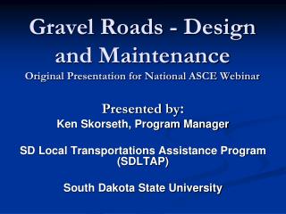 Gravel Roads - Design and Maintenance Original Presentation for National ASCE Webinar