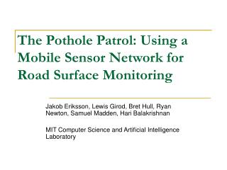 The Pothole Patrol: Using a Mobile Sensor Network for Road Surface Monitoring
