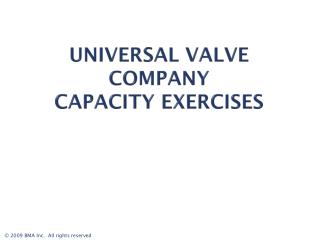 Universal Valve Company Capacity Exercises