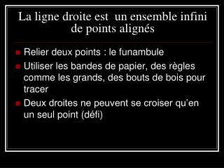 La ligne droite est un ensemble infini de points alignés