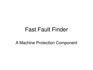 Fast Fault Finder