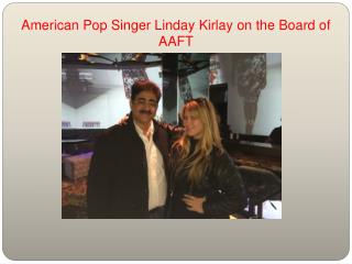 American Pop Singer Linday Kirlay on the Board of AAFT