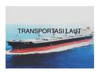 TRANSPORTASI LAUT