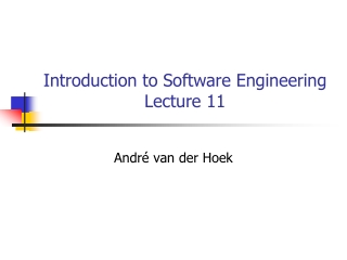 Introduction to Software Engineering Lecture 11