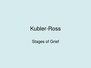 Kubler-Ross