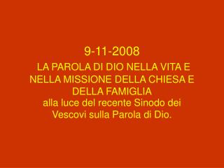 9-11-2008 LA PAROLA DI DIO NELLA VITA E NELLA MISSIONE DELLA CHIESA E DELLA FAMIGLIA