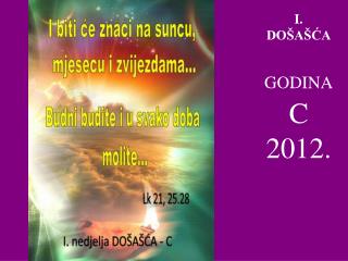 I . DOŠAŠĆA GODINA C 2012.