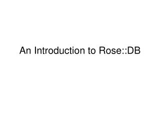 An Introduction to Rose::DB