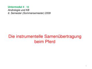 Untermodul 4 - 10 Andrologie und KB 6. Semester (Sommersemester) 2009