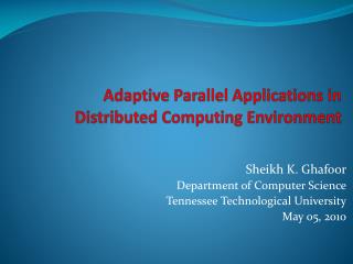 Adaptive Parallel Applications in Distributed Computing Environment