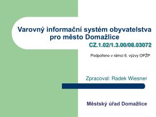 Varovný informační systém obyvatelstva pro město Domažlice CZ.1.02/1.3.00/08.03072