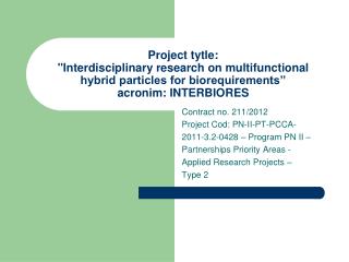 Contract no. 211/2012 Project Cod: PN-II-PT-PCCA- 2011-3.2-0428 – Program PN II –