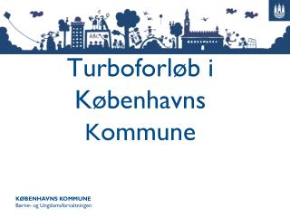 Turboforløb i Københavns K ommune