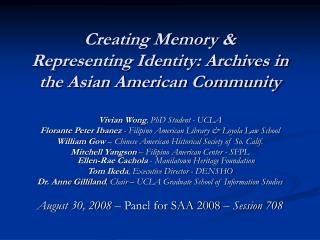 Creating Memory &amp; Representing Identity: Archives in the Asian American Community