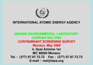 INTERNATIONAL ATOMIC ENERGY AGENCY MARINE ENVIRONMENTAL LABORATORY CASPIAN SEA 2005