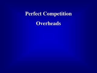 Perfect Competition Overheads